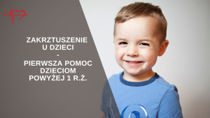 Read more about the article Zakrztuszenie u Dzieci Powyżej 1 Roku Życia- Pierwsza Pomoc