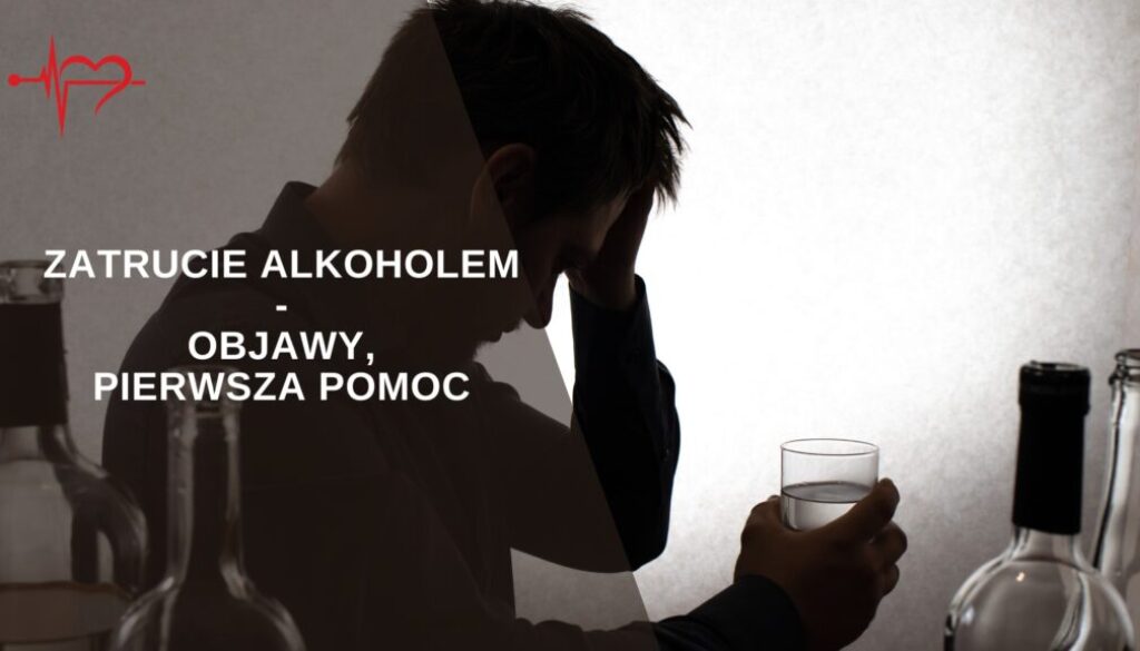 jak udzielić pierwszej pomocy przy zatruciu alkoholem
